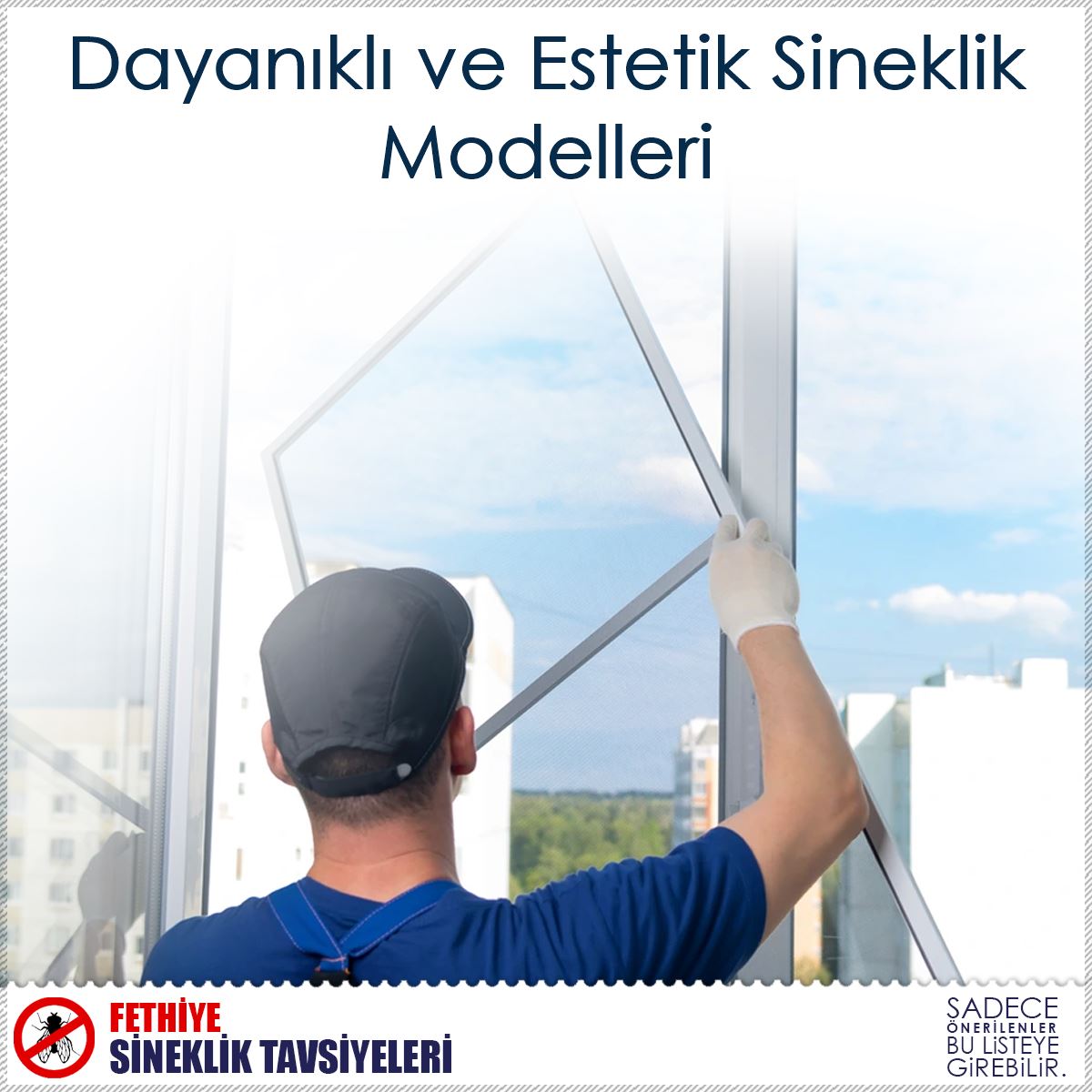 Dayanıklı ve Estetik Sineklik Modelleri : Kapak Görseli